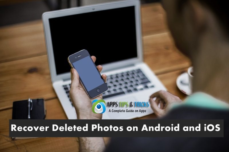 How to Recover Deleted Photos on Android and iOS