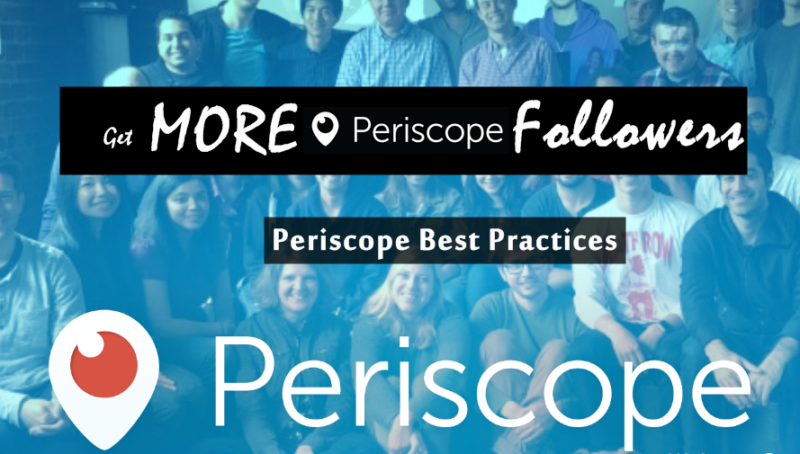 How to Get More Periscope Followers - Periscope Best Practices