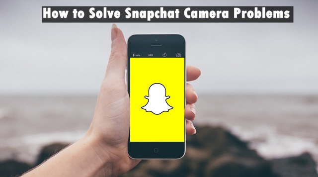 How to Solve Snapchat Camera Problems Snapchat Camera Flash Not Working