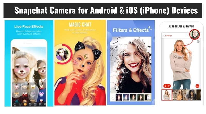 Snapchat Camera for Android & iOS (iPhone) Devices