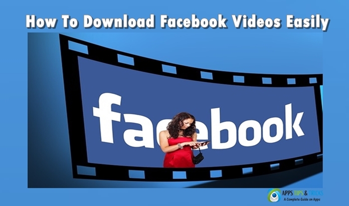 Download Facebook Videos Easily With these Apps & Tricks