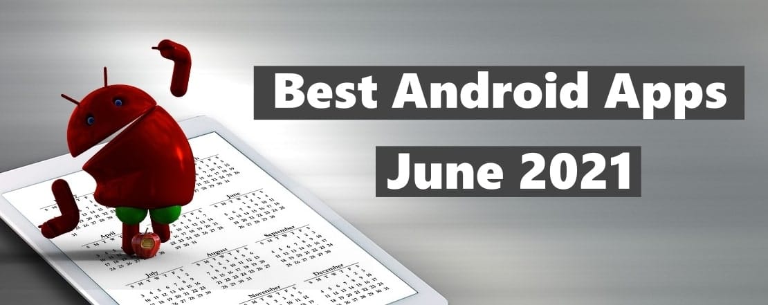 Best Abdroid Apps for June 2021